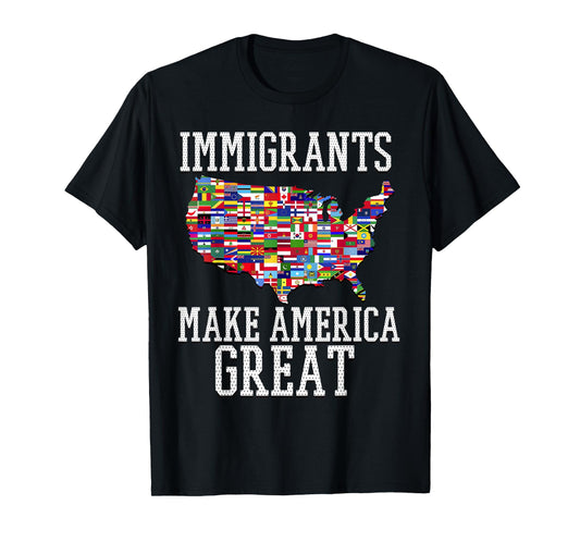 Immigrants Make America Great T-Shirt