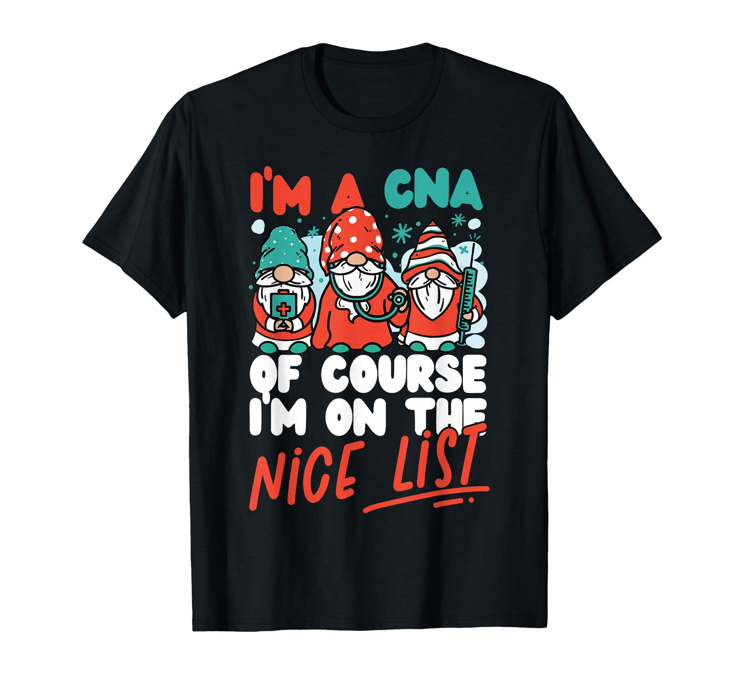 CNA Nurse Certified Nursing Assistant Christmas I'm A Cna Of T-Shirt