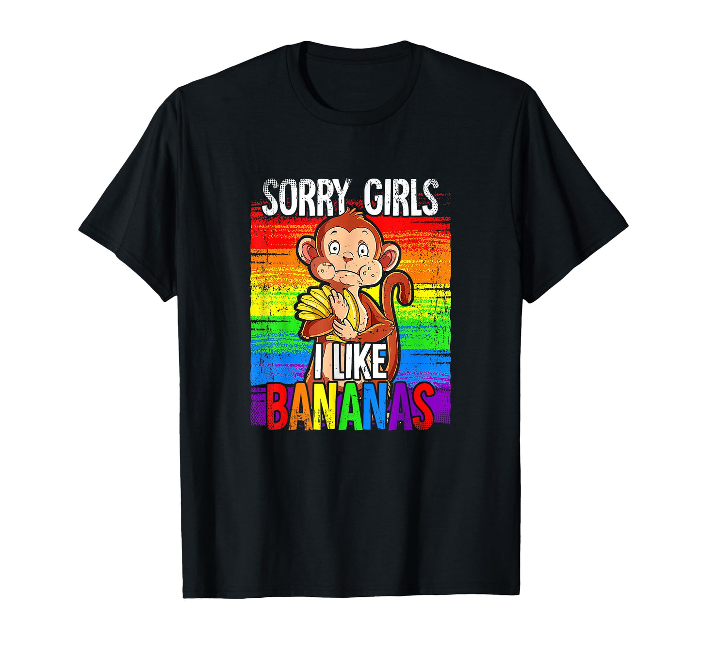 Pride Month LGBTQ Rainbow Flag Sorry Girls I Like Bananas T-Shirt