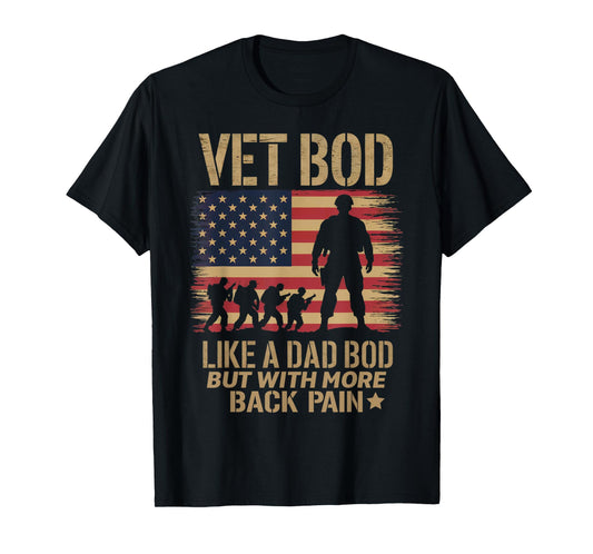 Vet Bod Like Dad Bod But With More Back Pain US Flag Veteran T-Shirt