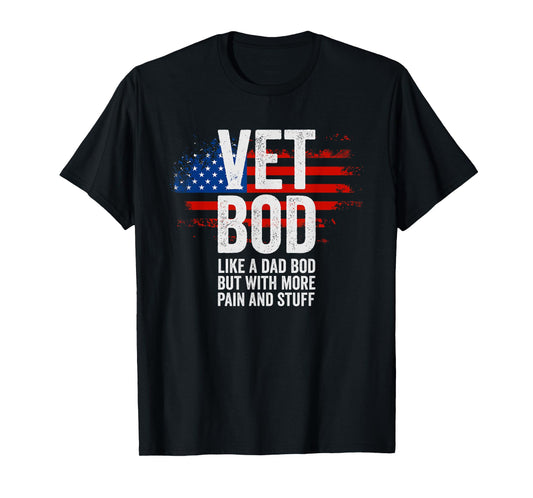 Funny Veteran T Shirts for Men American Vet BOD Like Dad BOD T-Shirt