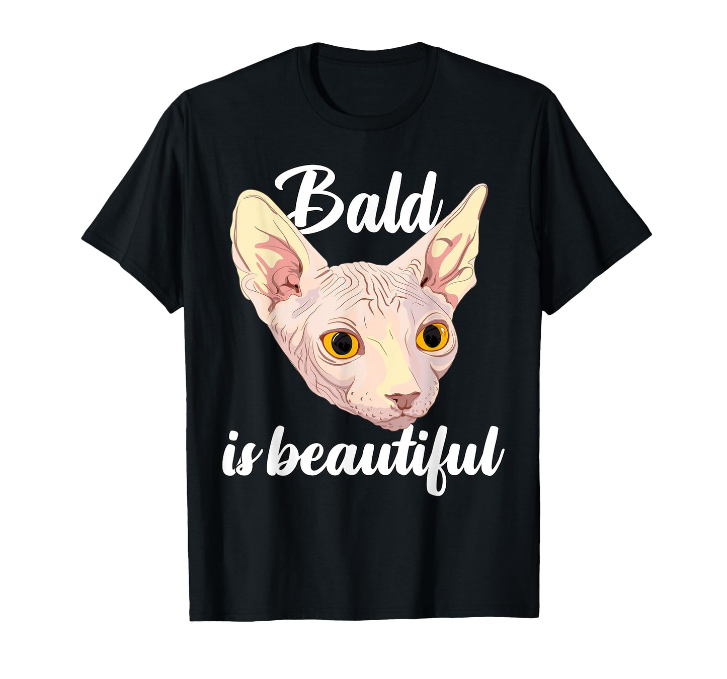 Bald Is Beautiful Funny Sphynx Cat Hairless Feline T-Shirt