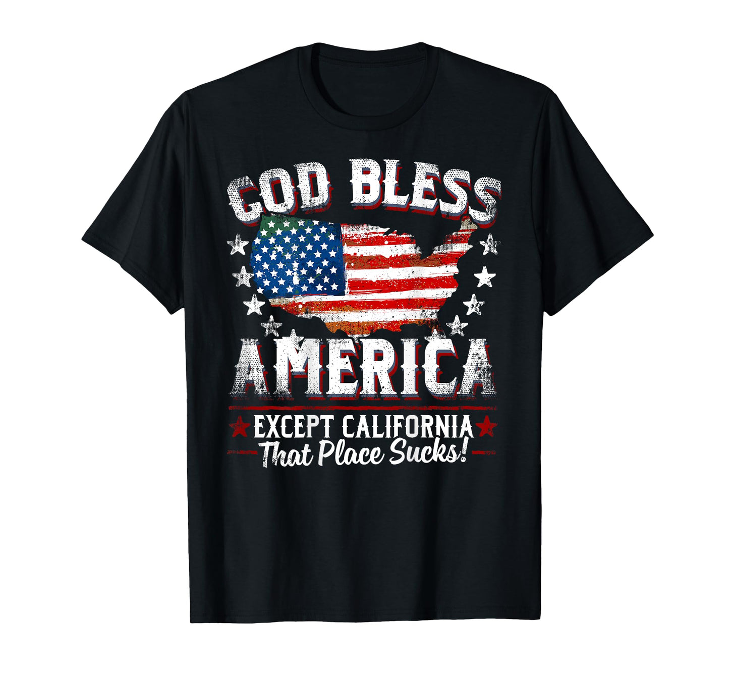 GOD BLESS AMERICA Except California Sucks Funny Backside T-Shirt