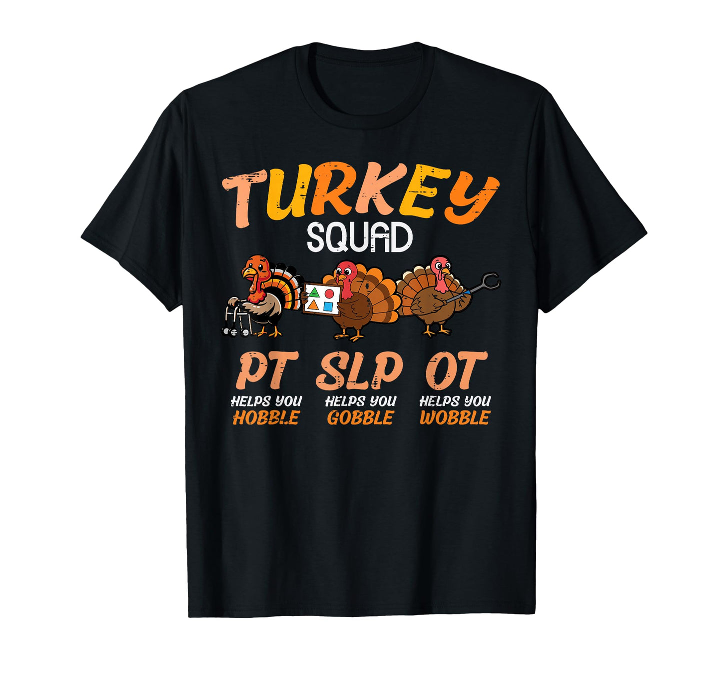 Thanksgiving PT SLP OT Turkey Squad Funny Therapy Women Men T-Shirt