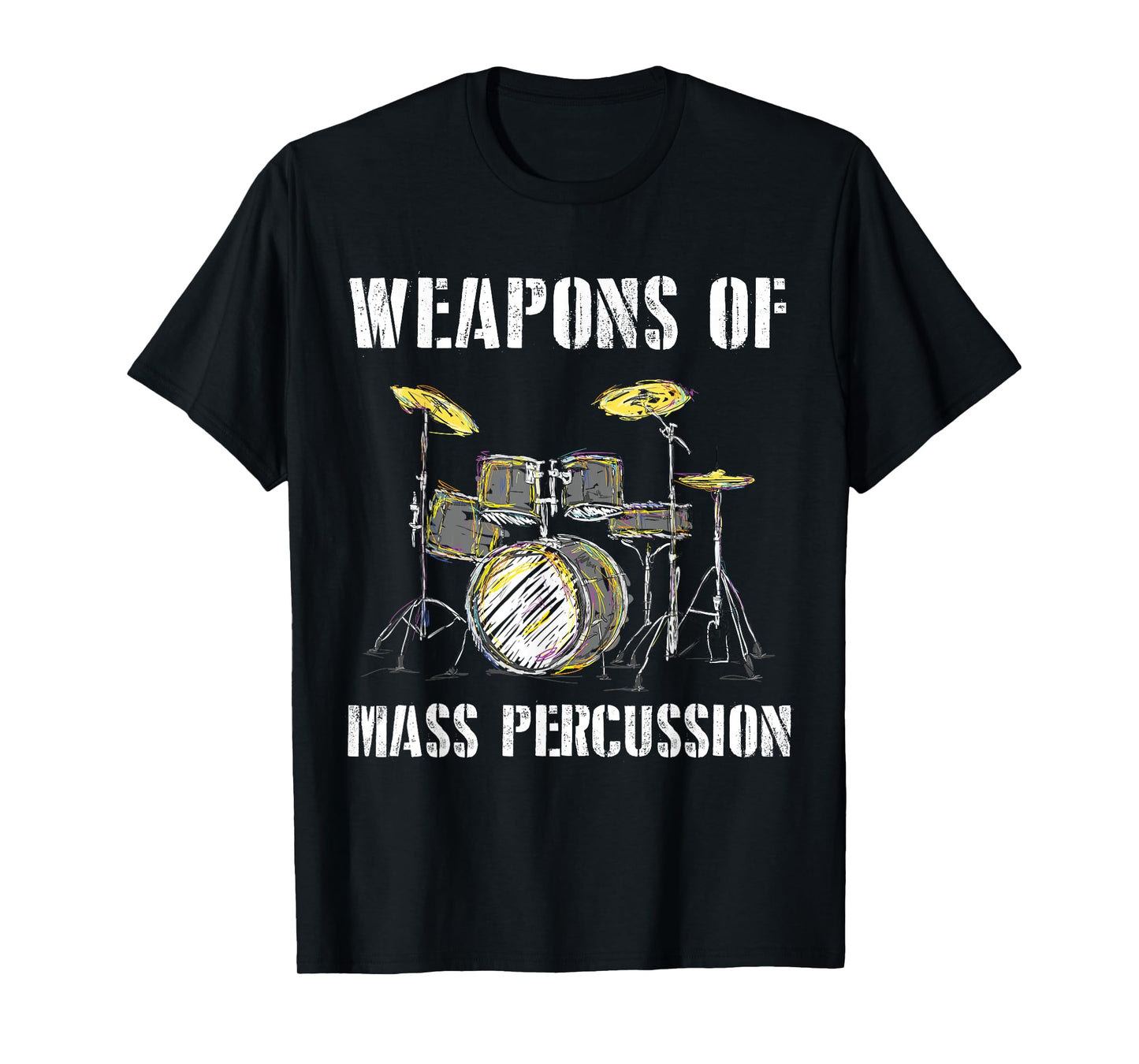 Weapons Of Mass Percussion Funny Band Best Drummer Drum Kit T-Shirt