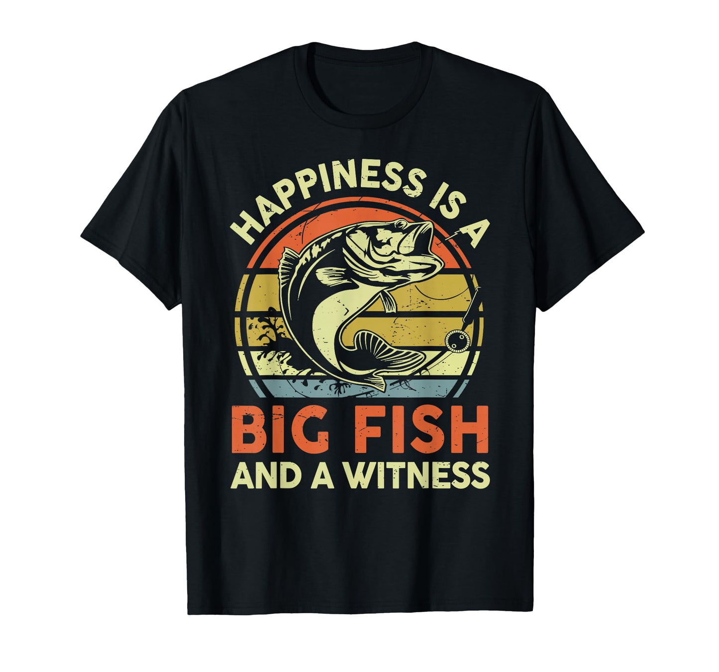 Fishing Gift Happiness Big Fish Witness Funny Bass Fish Dad T-Shirt