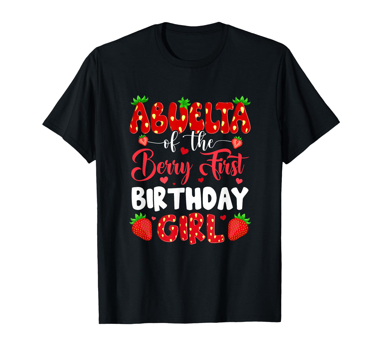 Abuela Of The Berry First Birthday Of Girl Strawberry T-Shirt