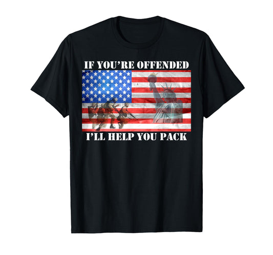 If You're Offended I'll Help You Pack American Flag Liberty T-Shirt