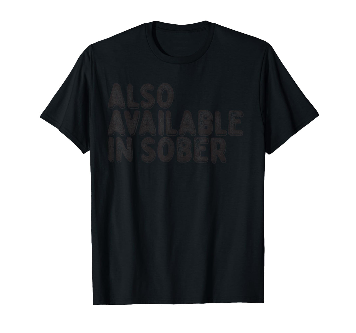 Also Available in Sober T-Shirt