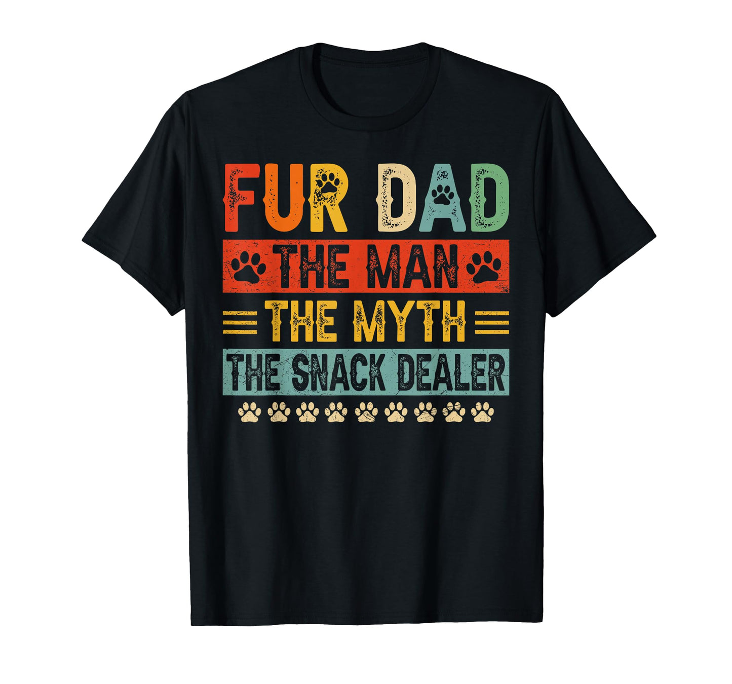 Fur Dad Man Myth Snack Dealer Funny Paw Cat Dog Father's Day T-Shirt
