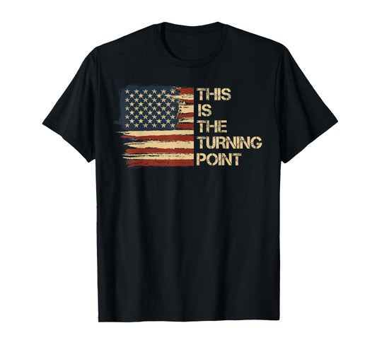 This is The Turning Point Tee USA Flag for Men Women Young T-Shirt