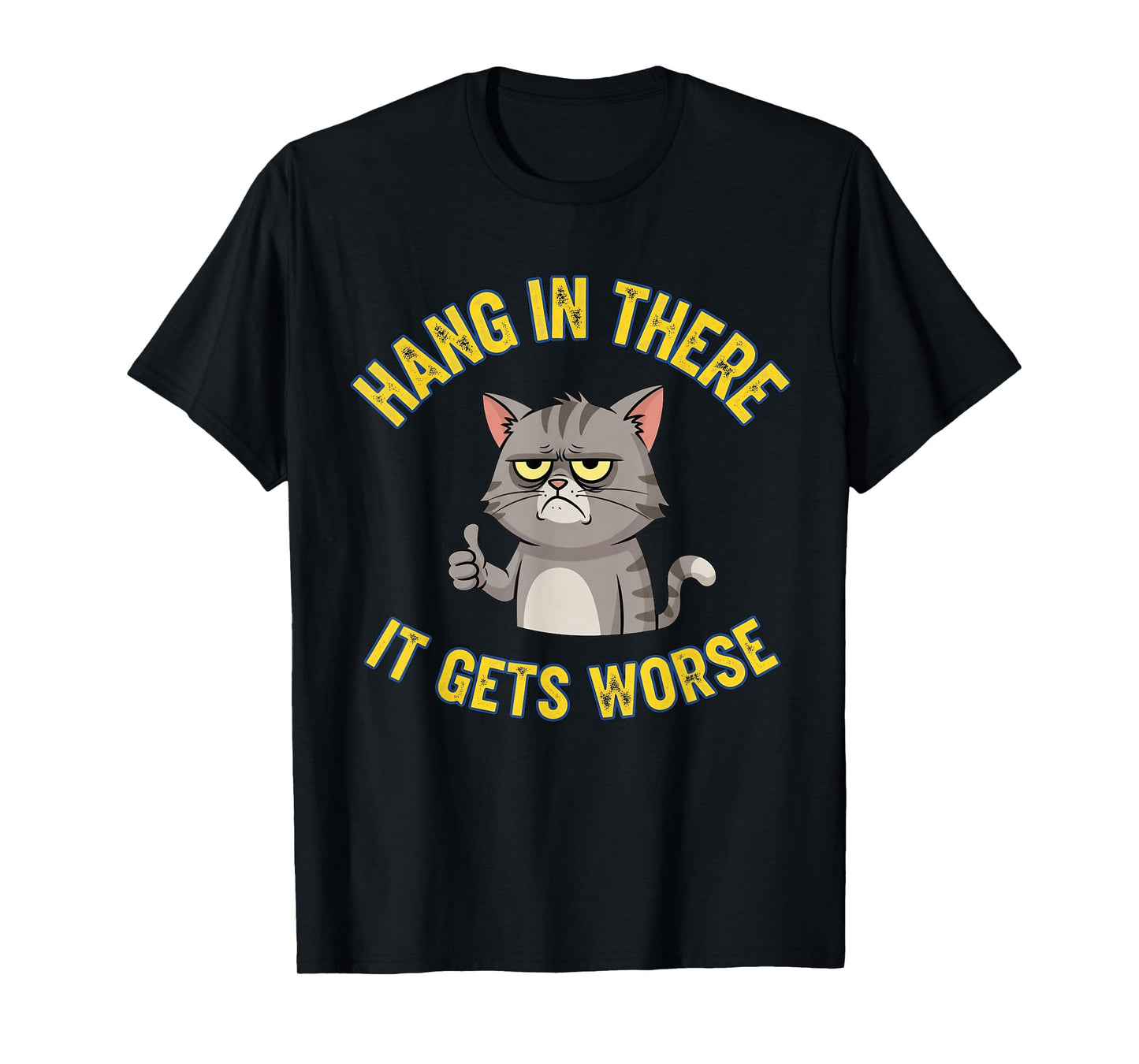 Hang in There It Gets Worse Boy Kids Funny Cat Meme T-Shirt