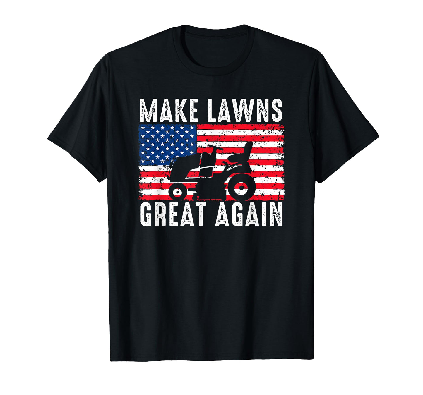 Make Lawns Great Again Election Lawn Care Mowing Patriotic T-Shirt