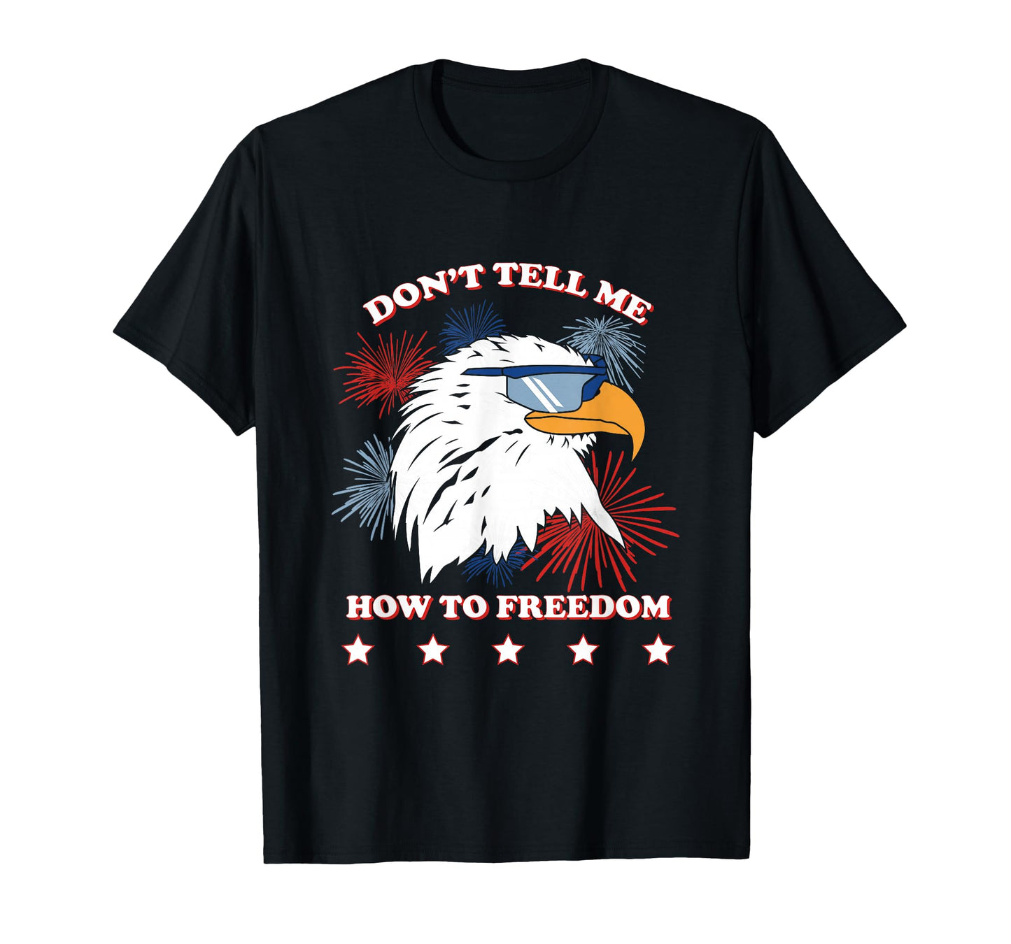 Americana Don’t Tell Me How To Freedom T-Shirt
