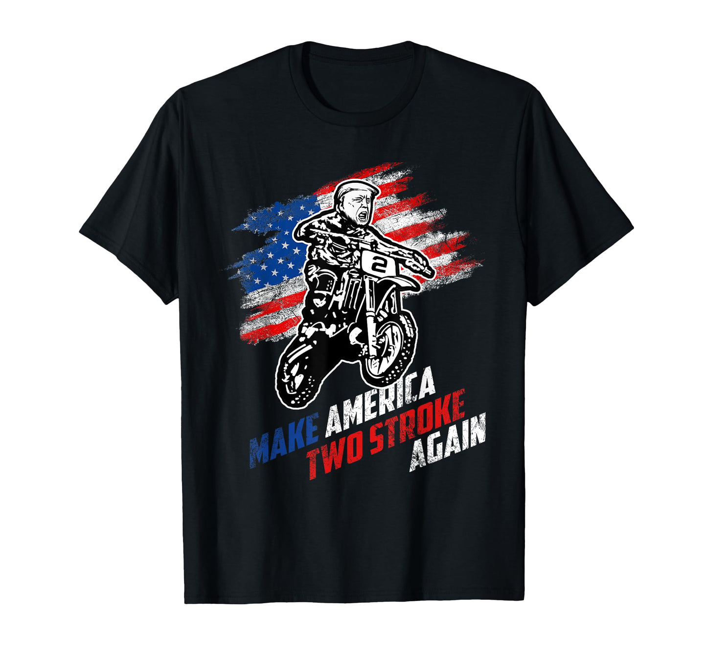 Make America Two Stroke Again Biker For Trump Motorcycle T-Shirt