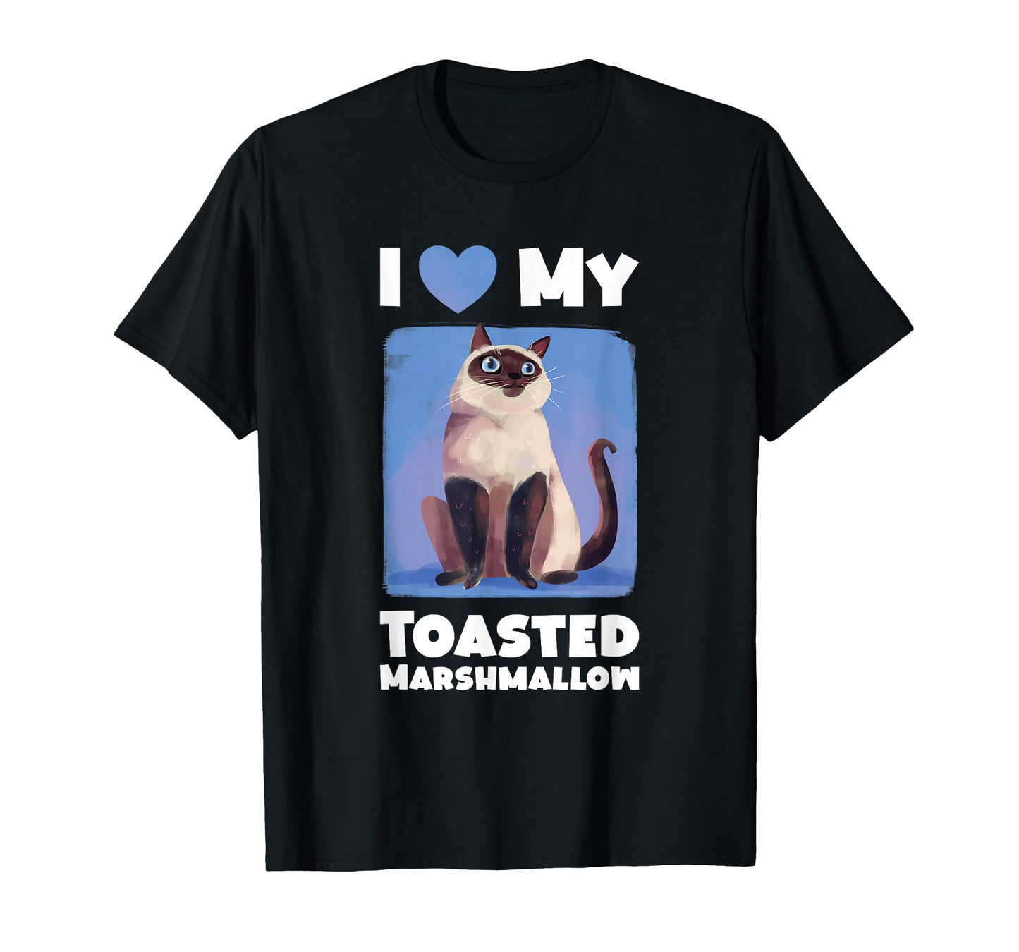 Flame Point Siamese Cat I Love My Toasted Marshmallow T-Shirt