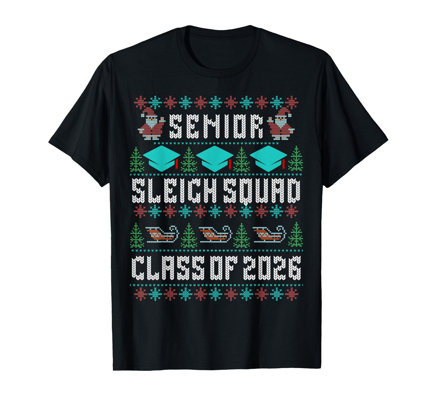 Senior Sleigh Squad Graduation Class of 2026 Ugly Christmas T-Shirt