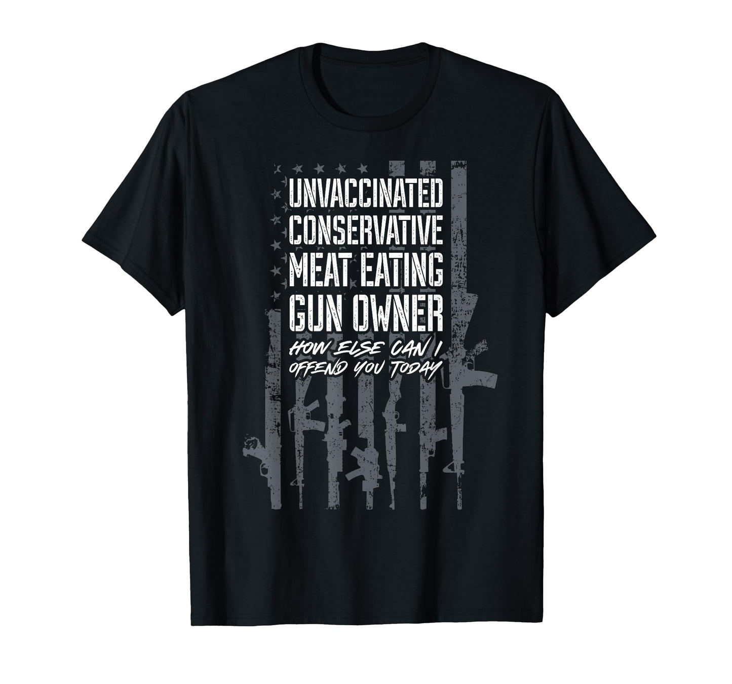 Unvaccinated Conservative Meat Eating Gun Owner - USA Flag Women Men T-Shirt