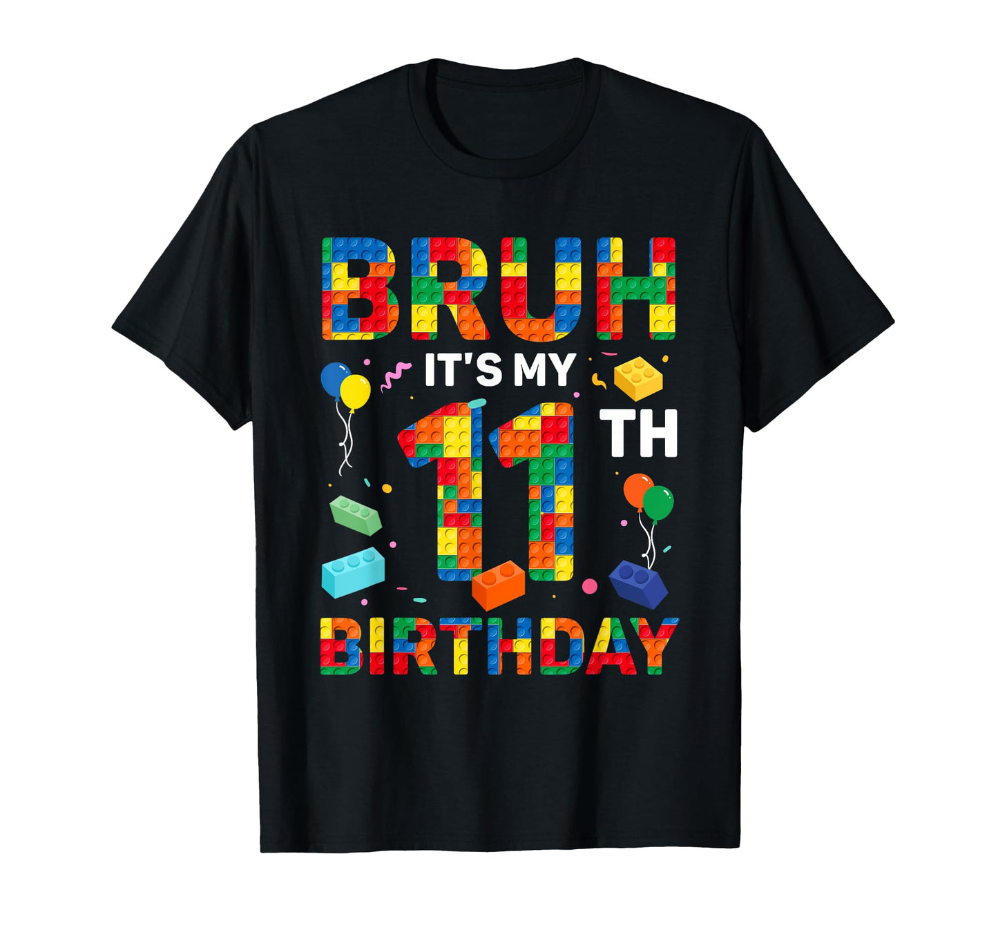 Bruh It’s My 11th Birthday Building Block Boy Girl 11 Years T-Shirt