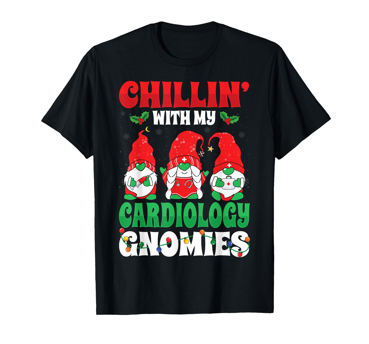 Chillin with My Cardiology Cardiac Nurse Christmas Gnomes T-Shirt