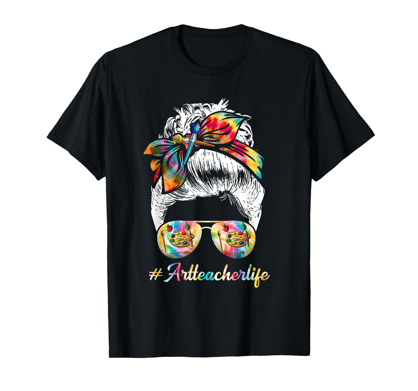 Art Teacher Life Messy Bun Back to School Art Teacher T-Shirt