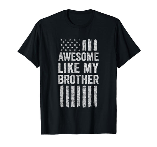 Awesome Like My Brother T-Shirt