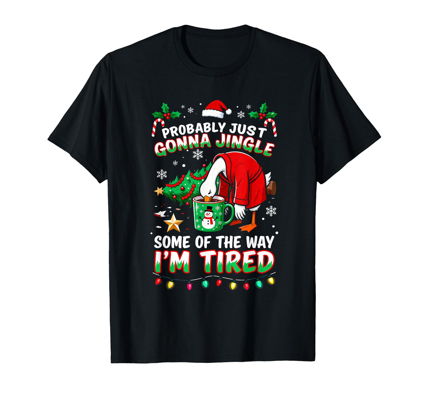Goose Probably Just Gonna Jingle Some Way Tired Trending T-Shirt