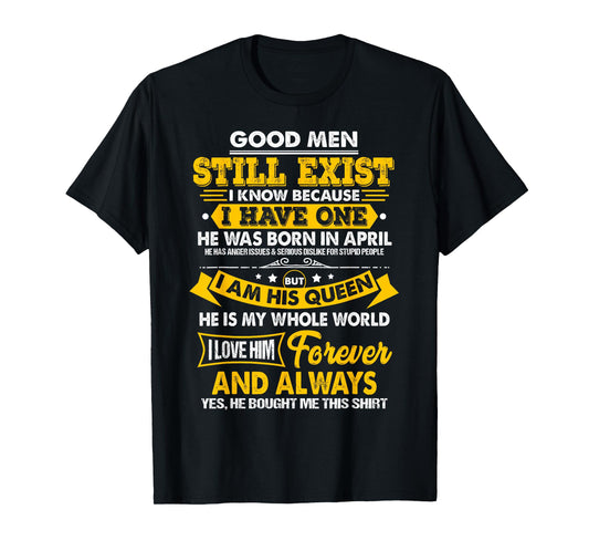 Good Men Still Exist Born In April Aries Taurus Birthday T-Shirt