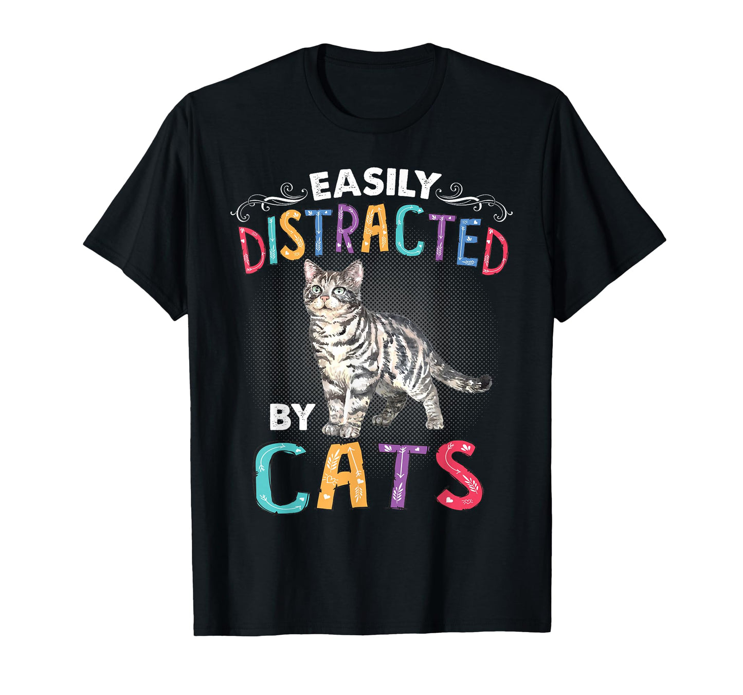 Easily Distracted By Cats Funny Cat T-Shirt