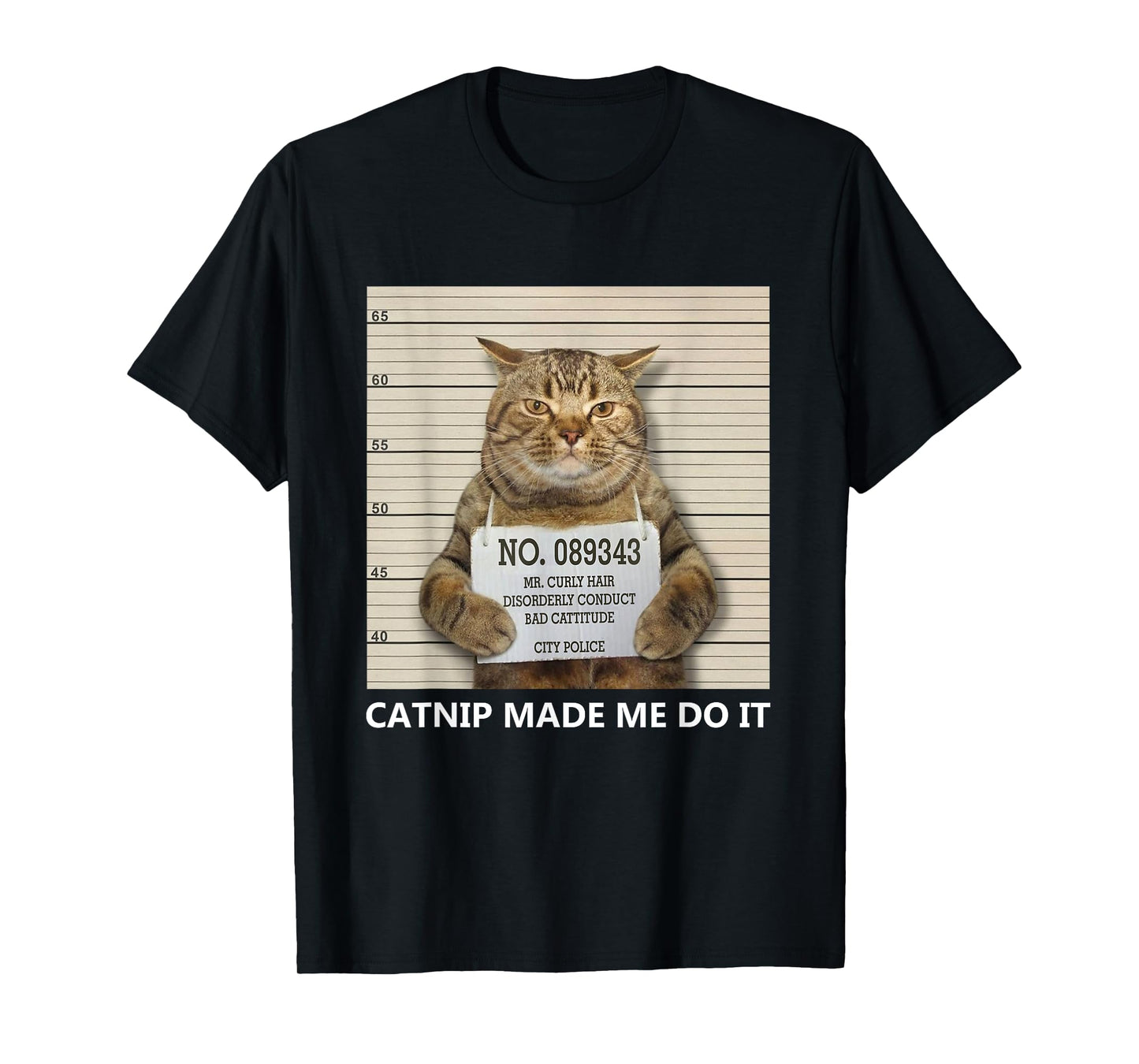 Catnip Made Me Do It Funny Cat Tee T-Shirt for Men Women