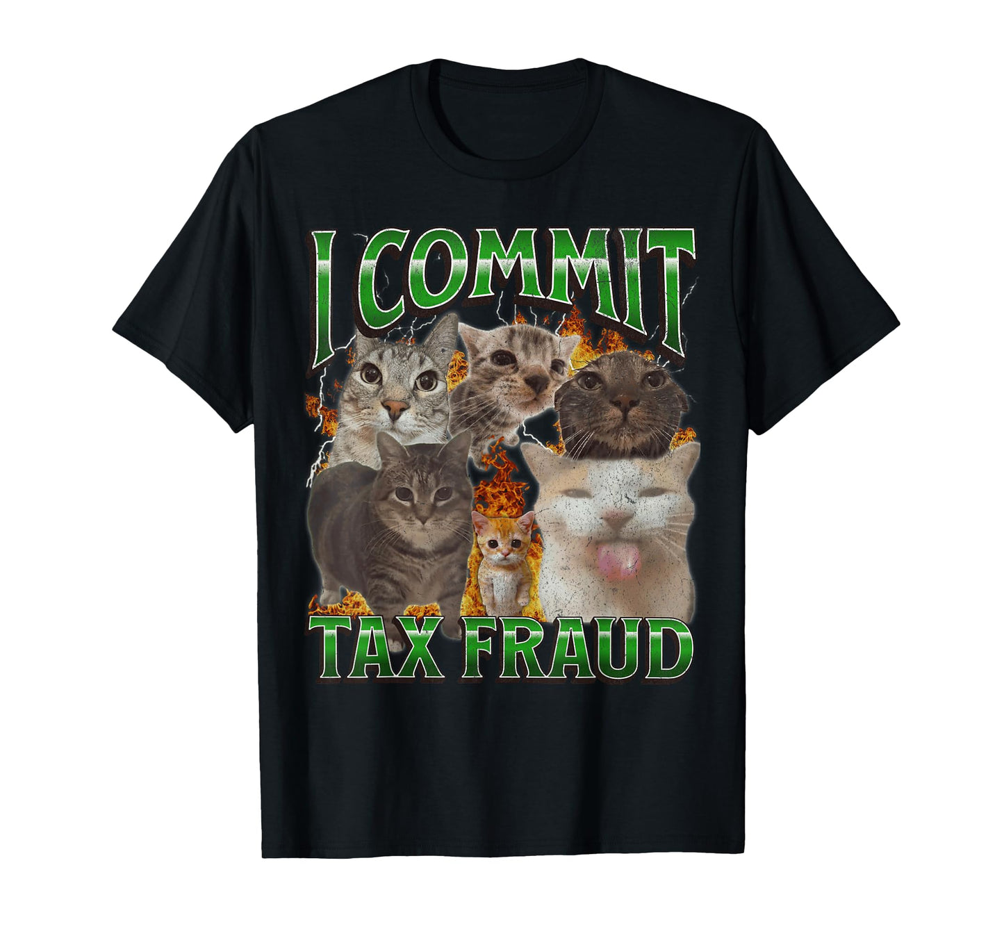 I Commit Tax Fraud Funny Cat Meme Bootleg Graphic Men Women T-Shirt
