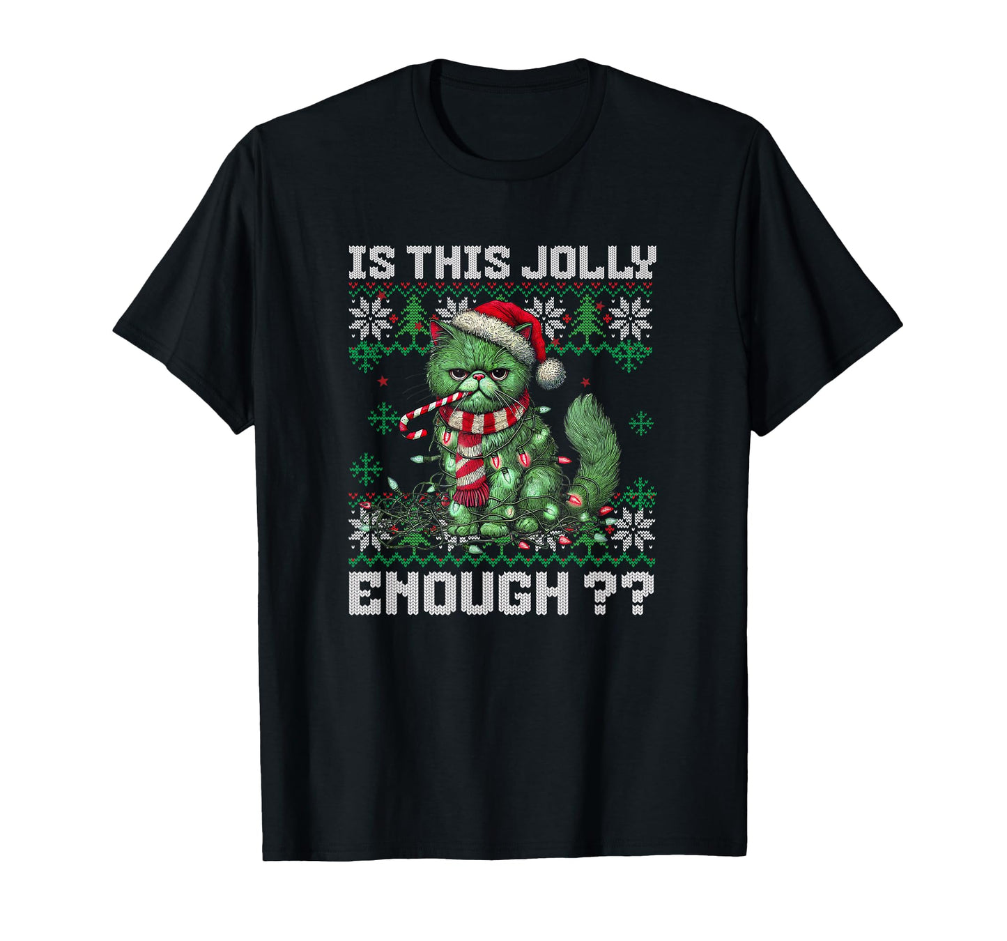 Grumpy Christmas Cat Ugly Sweater Is This Jolly Enough Cat T-Shirt