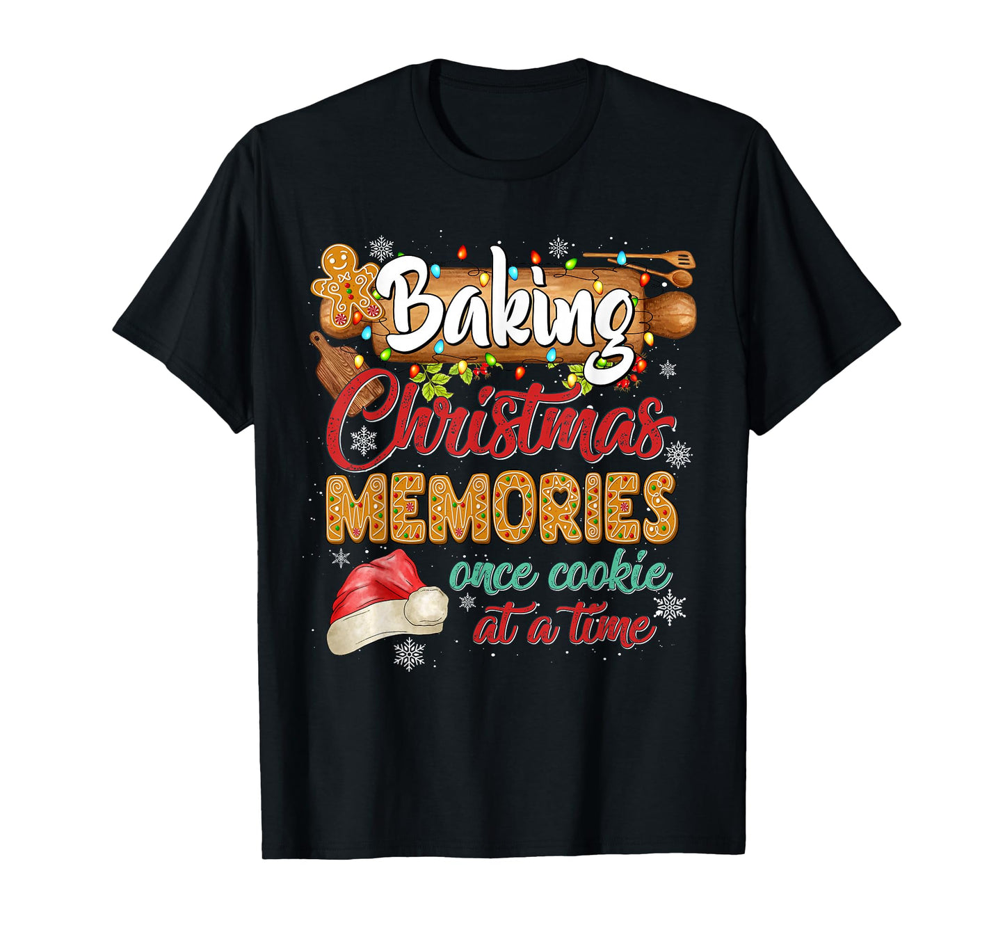 Baking Christmas Memories Once Cookie At A Time Gingerbread T-Shirt