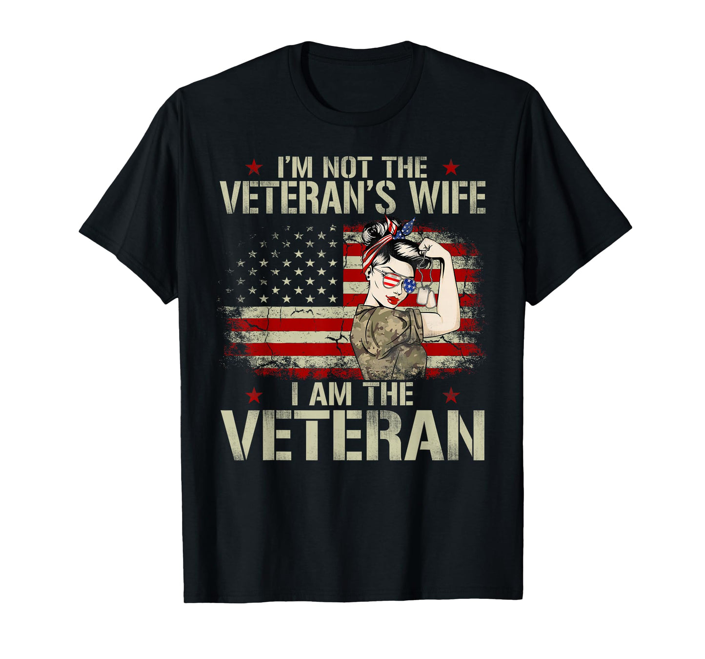 I'm not Veteran's Wife I'm Veteran American Flag Gift T-Shirt