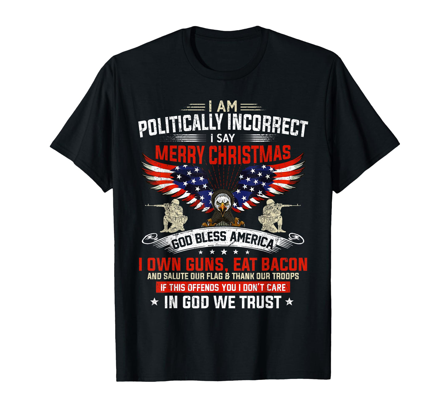 I Am Politically Incorrect God Bless American Christ Eagle T-Shirt Small