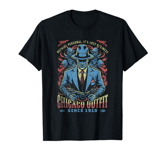 The Chicago Outfit Since 1910 Mob Organization Mobster T-Shirt