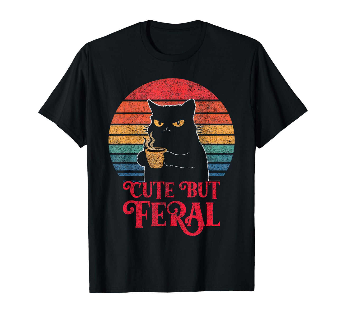 Cute Cat Cute But Feral Coffee Lover Design for Girls, Women T-Shirt
