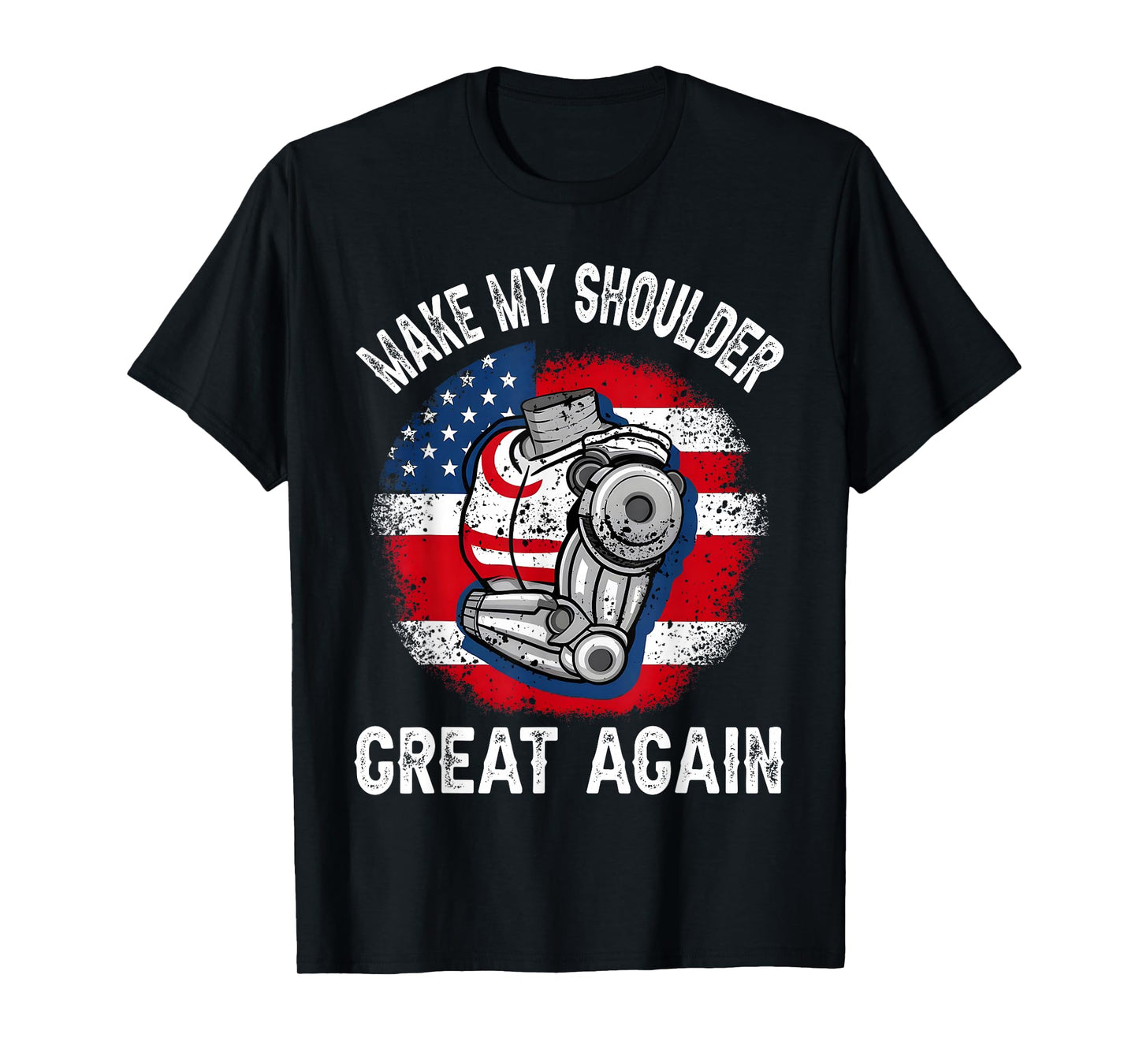 Make My Shoulder Great Again Funny Shoulder Surgery Recovery T-Shirt