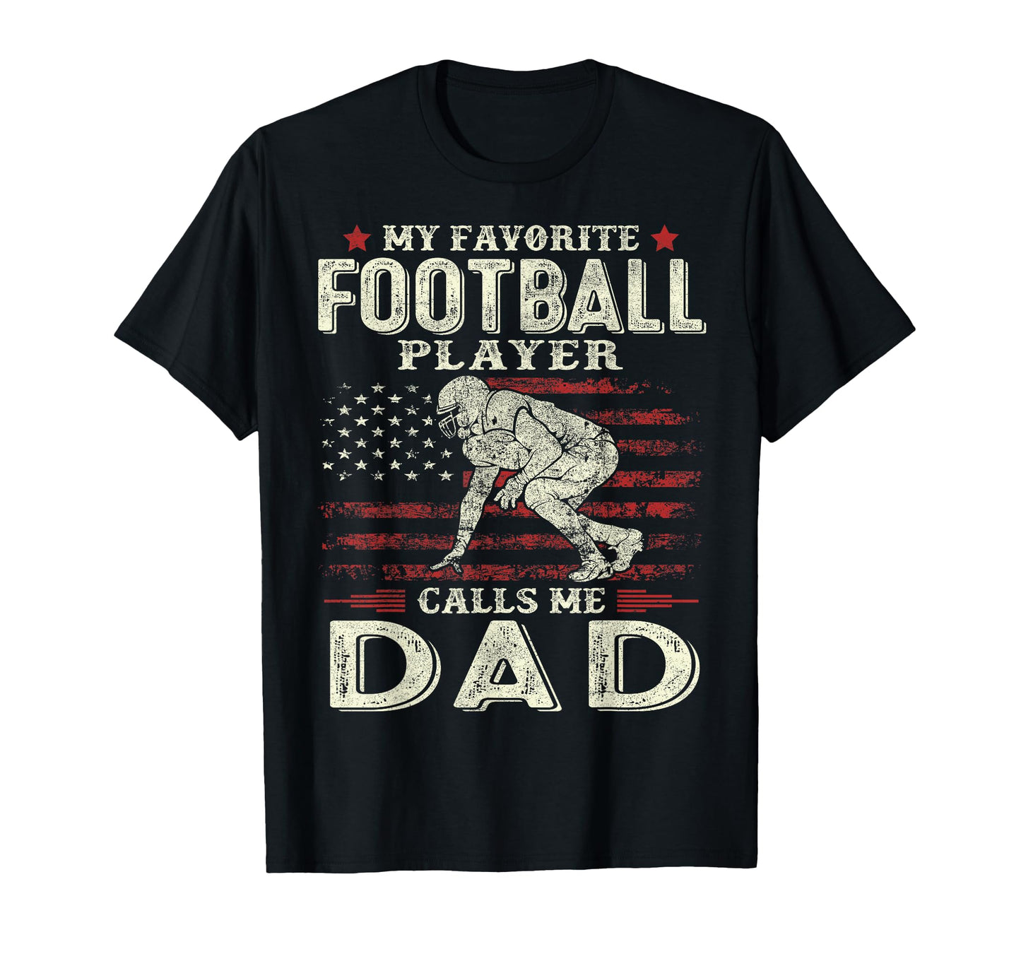 My Favorite Football Player Calls Me Dad US Flag Fathers Day T-Shirt