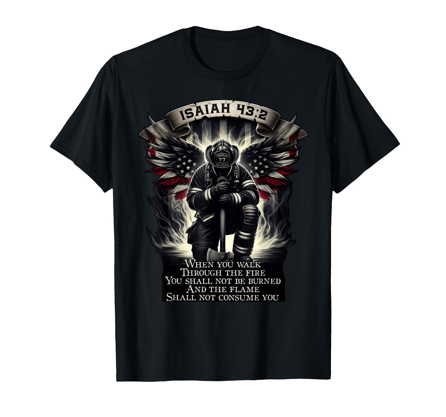 Isaiah 43 2 Firefighter Prayer fire Patriot Flag Bible Verse T-Shirt
