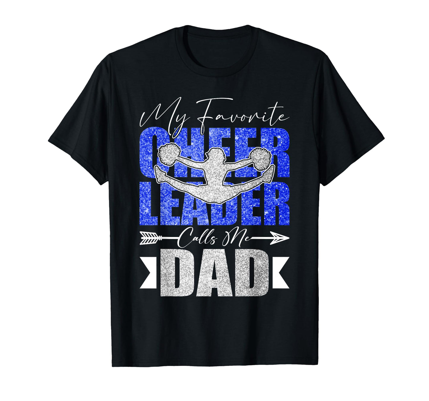 My Favorite Cheerleader Calls Me Dad Cheer Dad Fathers Day T-Shirt
