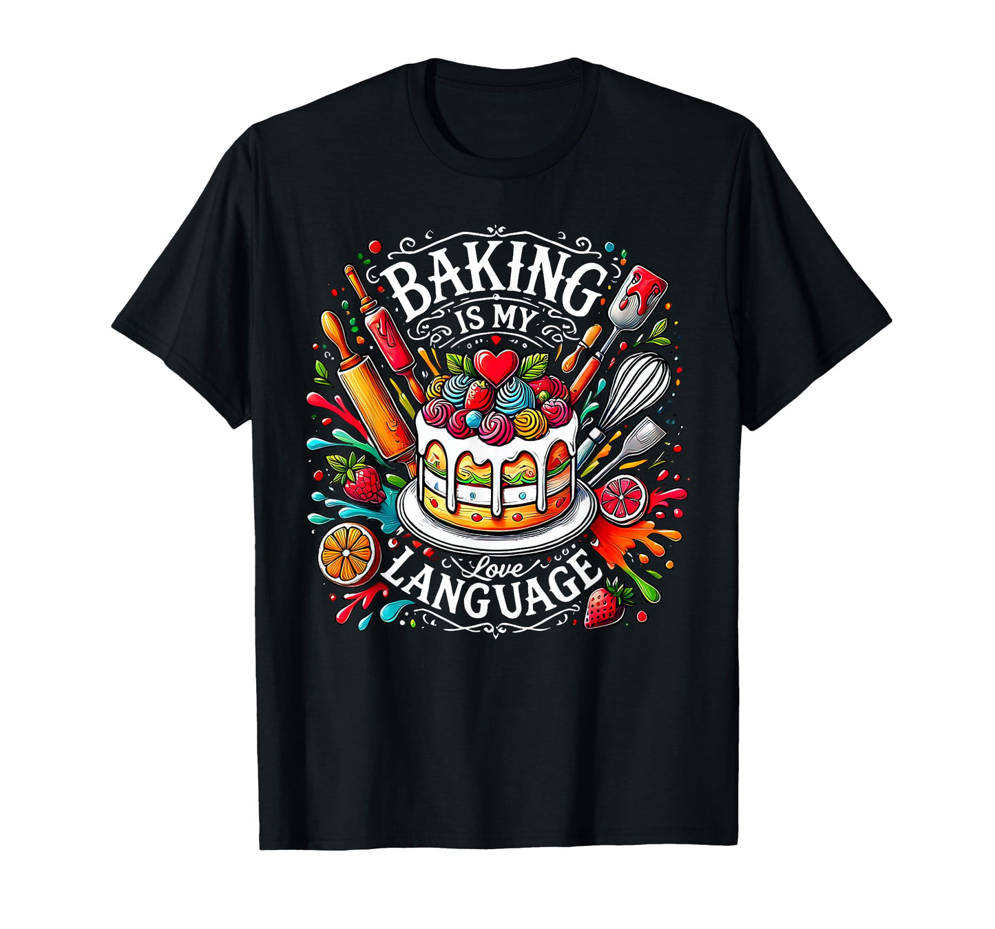 Baking Is My Love Language Funny Baking Baker Chef T-Shirt
