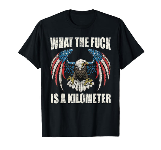 WTF What The Fuck Is A Kilometer George Washington July 4th T-Shirt