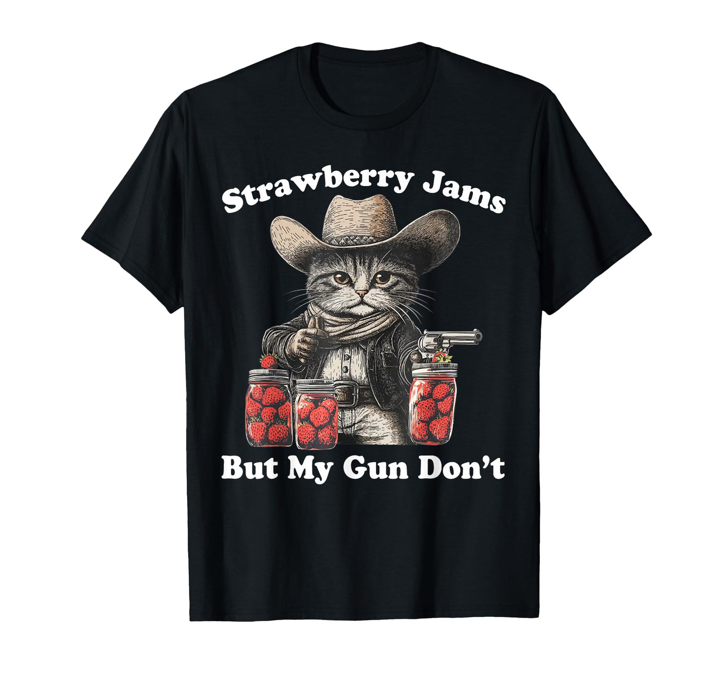 Strawberry Jams But My Gun Don't Funny Cat T-Shirt