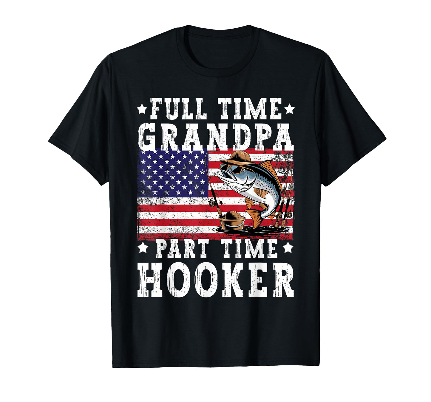 Full Time Grandpa Part Time Hooker Funny Fishing Fisherman T-Shirt