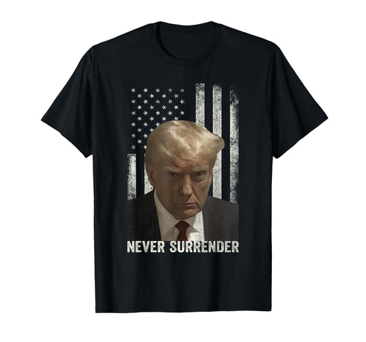 Donald Trump Mugshot Never Surrender T-Shirt