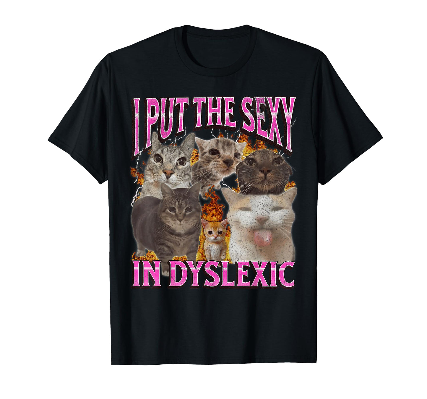 I Put The Sexy In Dyslexic Funny Cat Meme Bootleg Graphic T-Shirt for Men Women