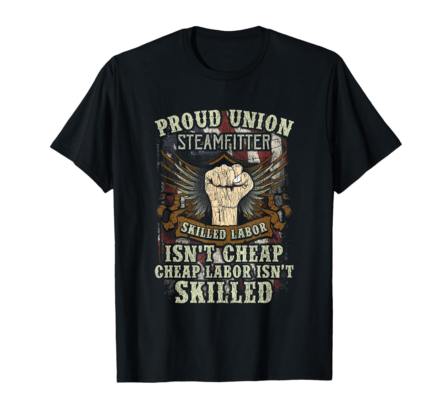 Union Steamfitter Shirt Proud Skilled Labor Isn't Cheap Tee