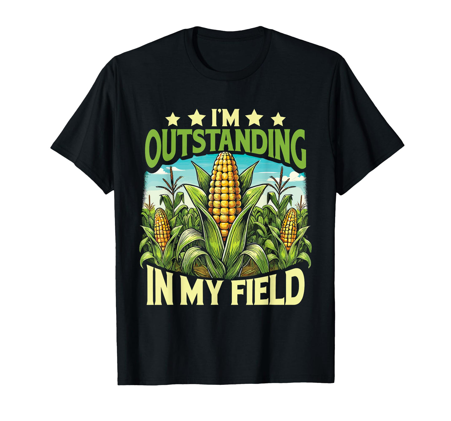 Corn Farmer I’M Outstanding In My Field T-Shirt