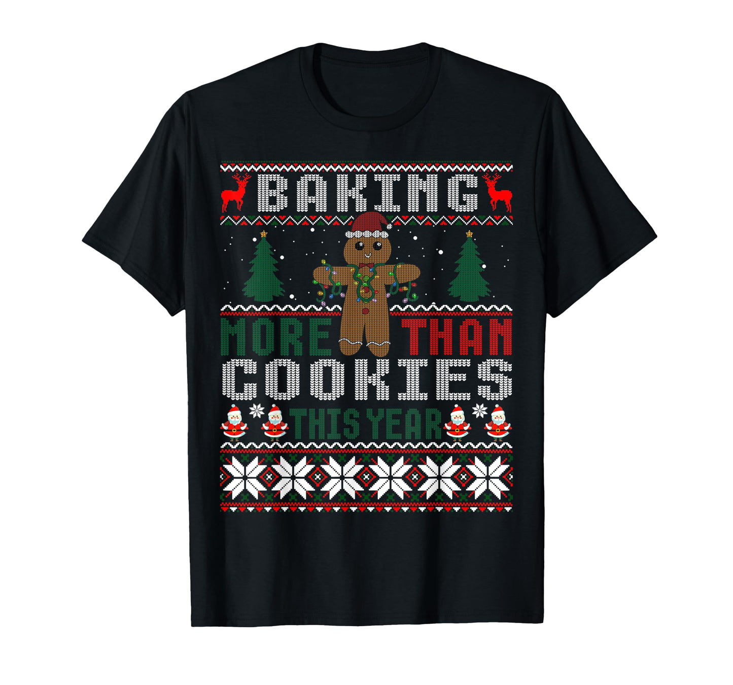 Baking More Than Cookies This Year Ugly Christmas Sweater T-Shirt